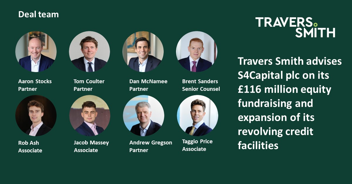 Travers Smith advises S4Capital plc on its £116 million equity