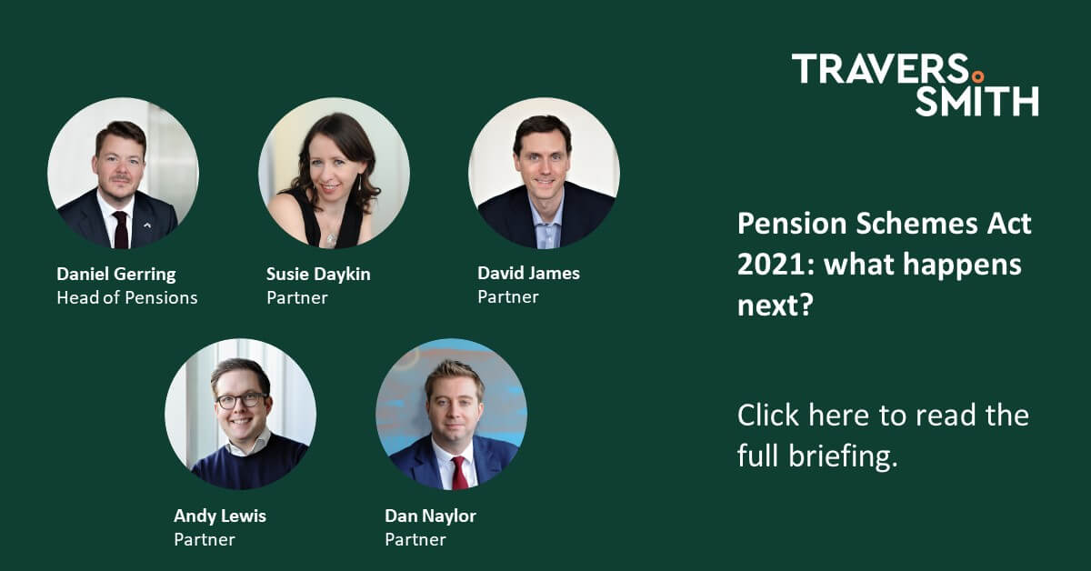 Pension Schemes Act 2021 what happens next? Travers Smith