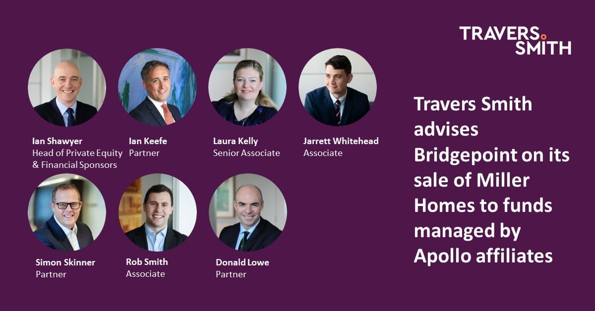 Travers Smith advises Bridgepoint on its sale of Miller Homes to funds